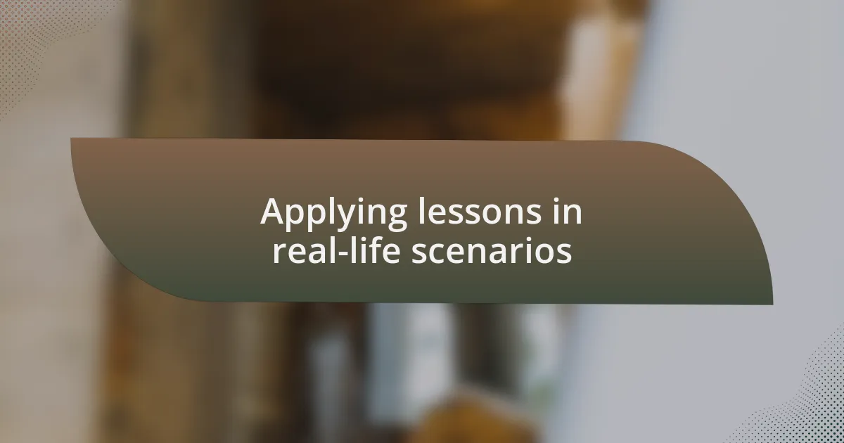 Applying lessons in real-life scenarios