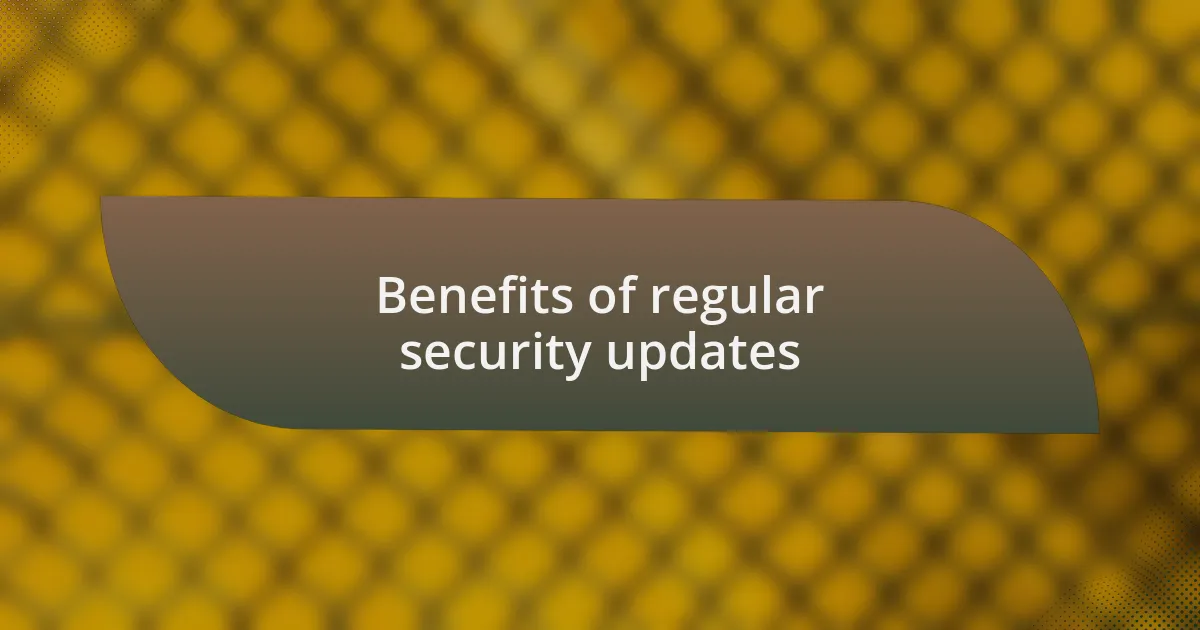 Benefits of regular security updates