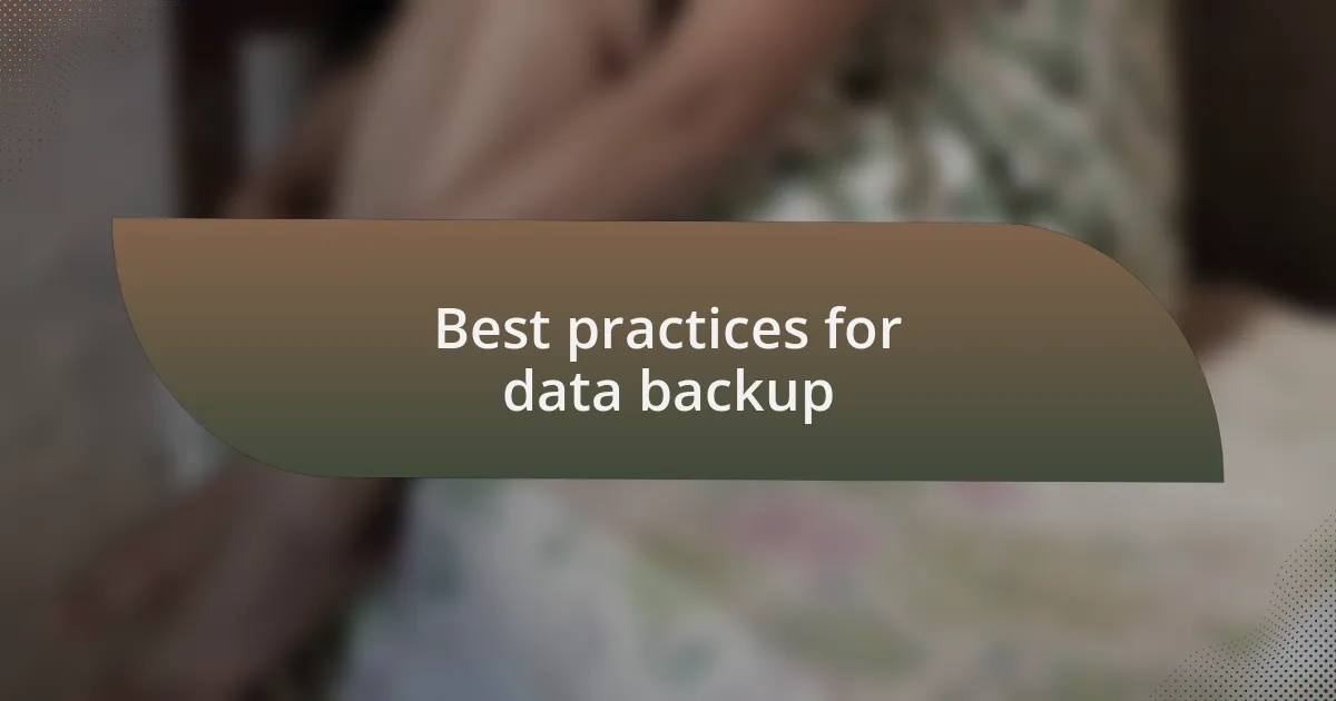 Best practices for data backup