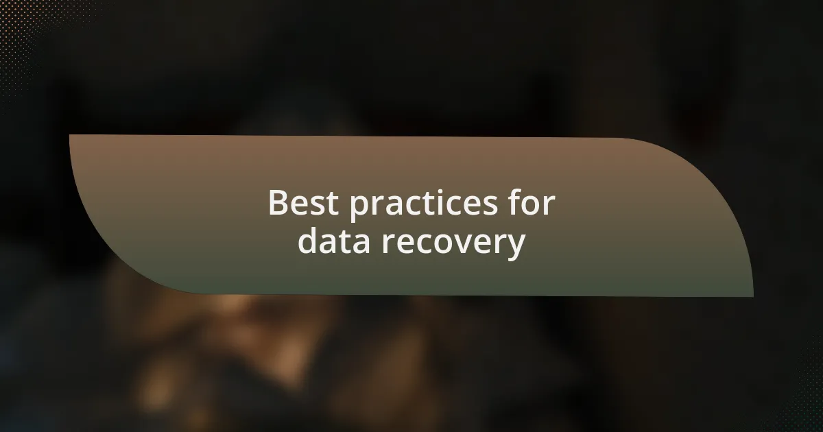 Best practices for data recovery