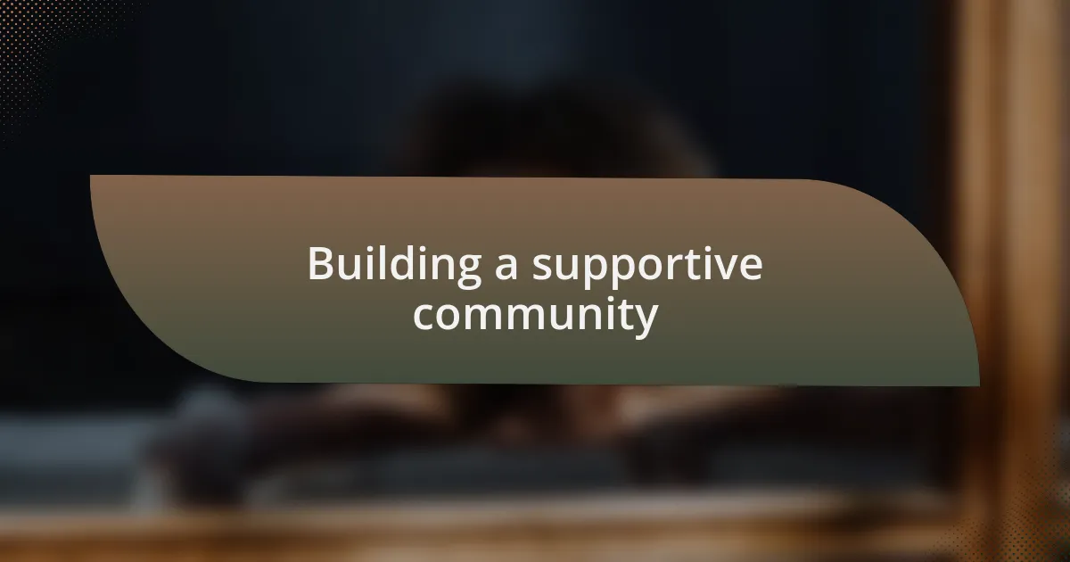 Building a supportive community