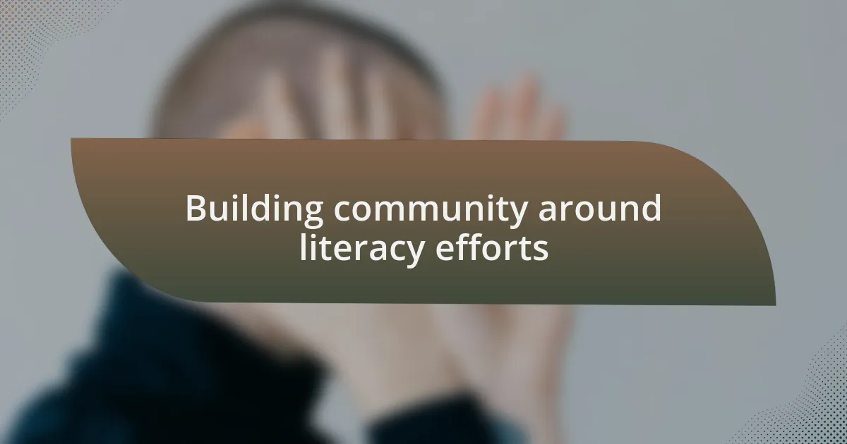 Building community around literacy efforts