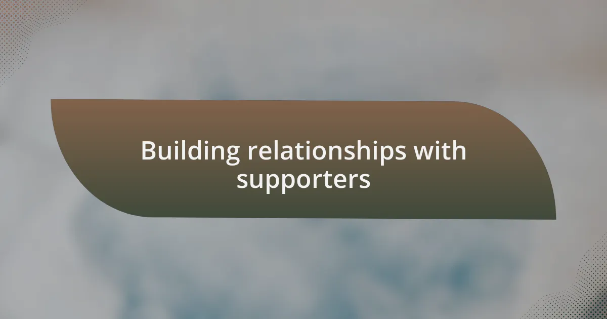 Building relationships with supporters