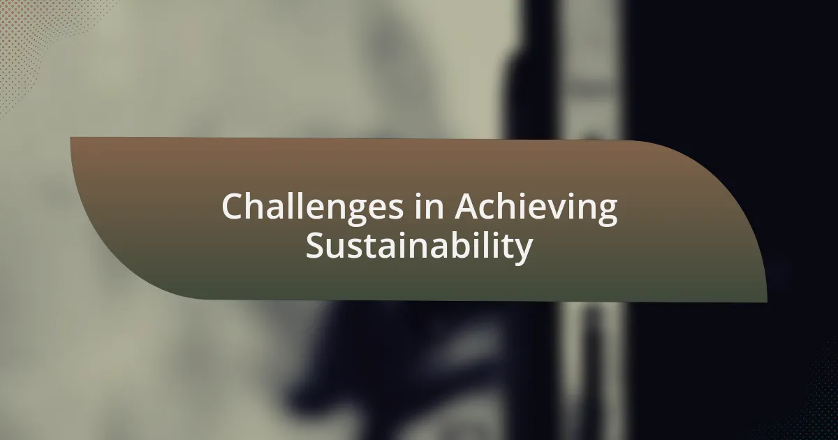 Challenges in Achieving Sustainability