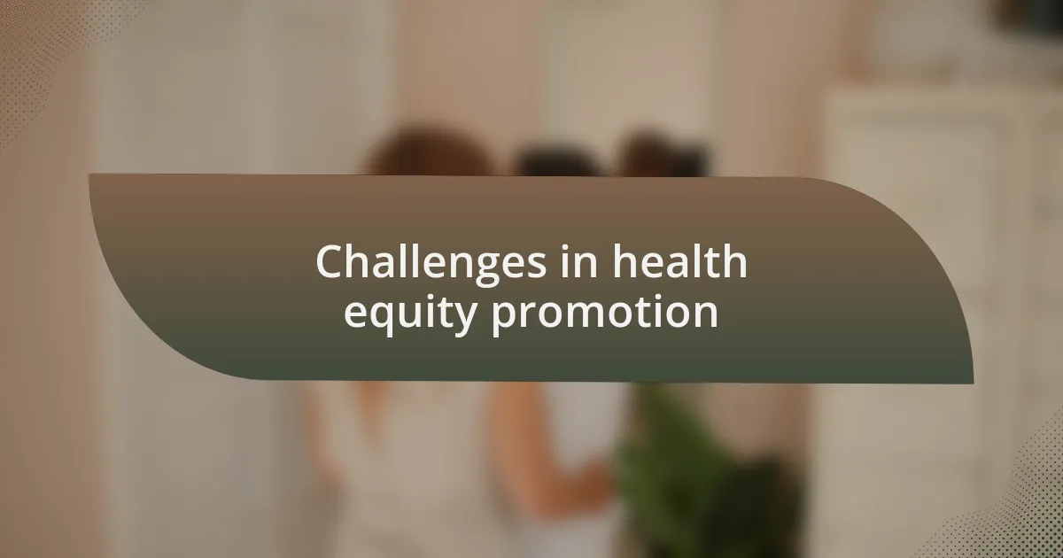 Challenges in health equity promotion
