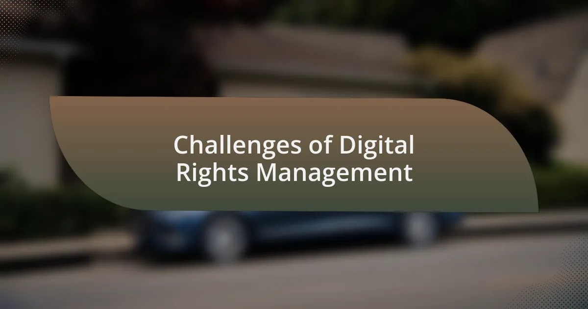 Challenges of Digital Rights Management