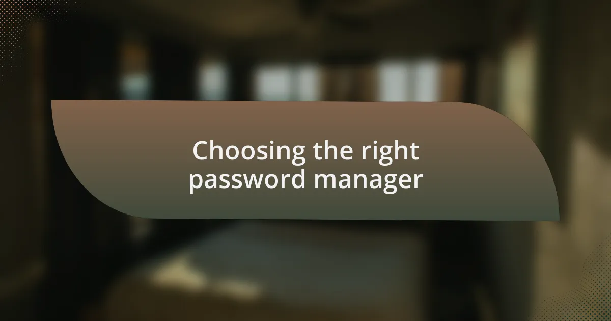 Choosing the right password manager