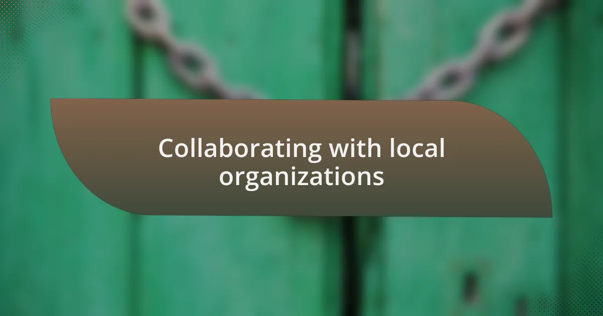 Collaborating with local organizations