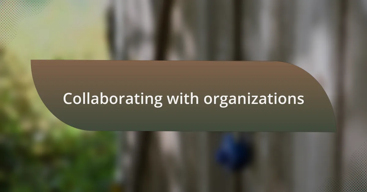 Collaborating with organizations