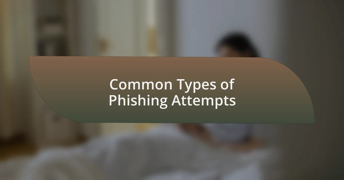 Common Types of Phishing Attempts