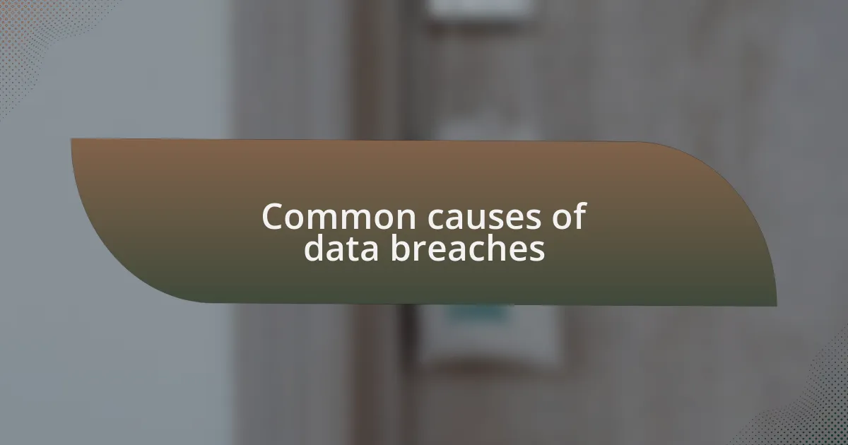 Common causes of data breaches
