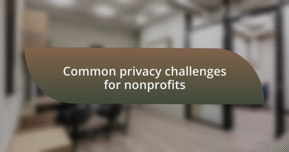 Common privacy challenges for nonprofits