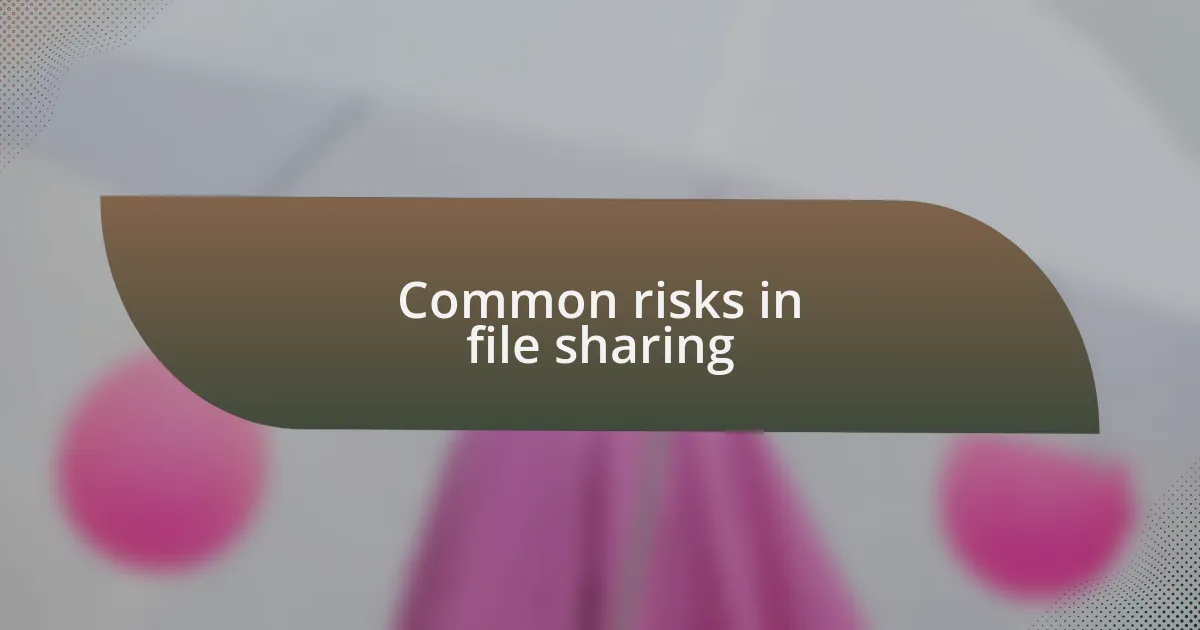 Common risks in file sharing