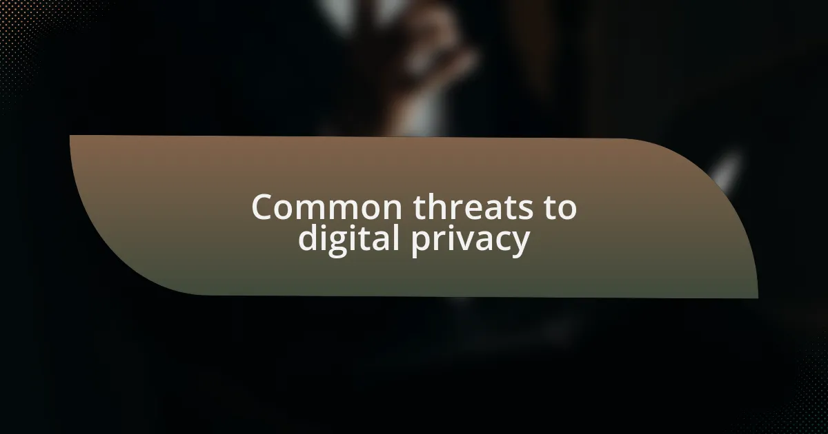 Common threats to digital privacy