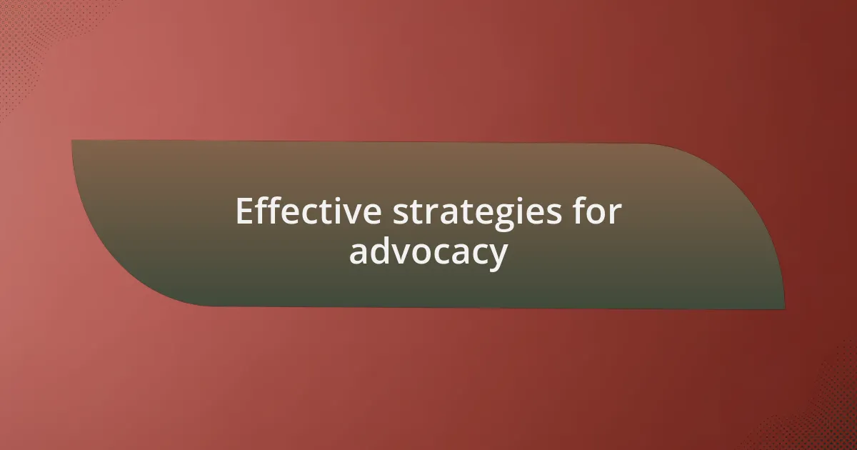 Effective strategies for advocacy
