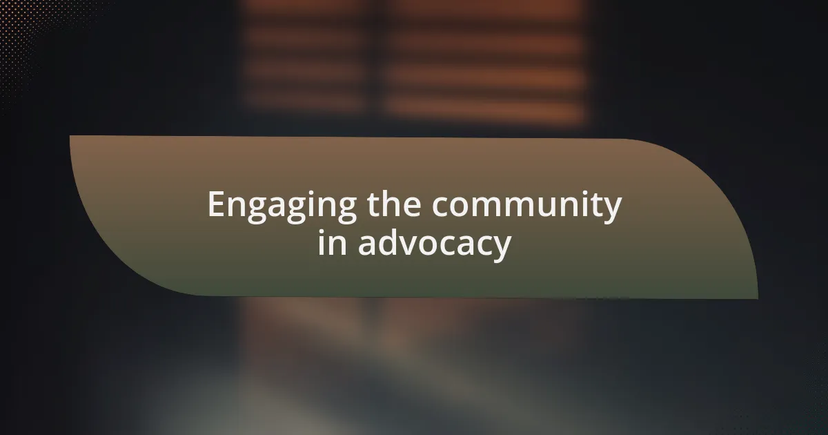 Engaging the community in advocacy