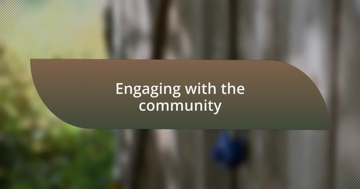 Engaging with the community