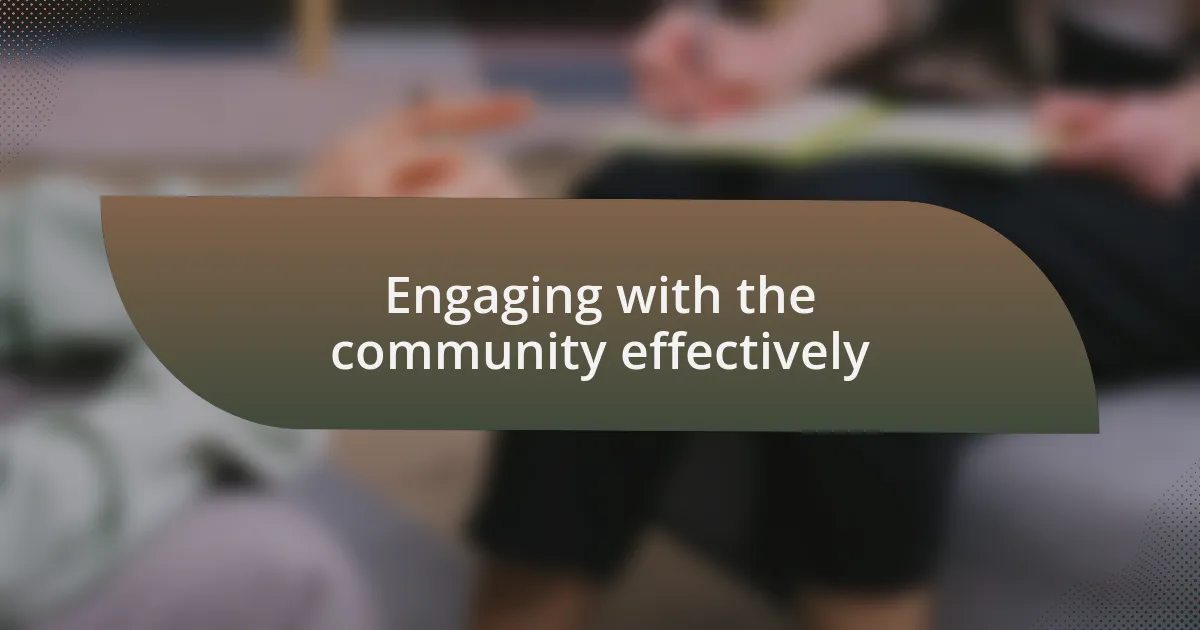 Engaging with the community effectively