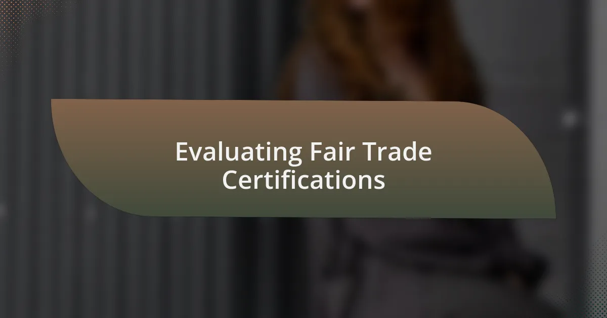 Evaluating Fair Trade Certifications