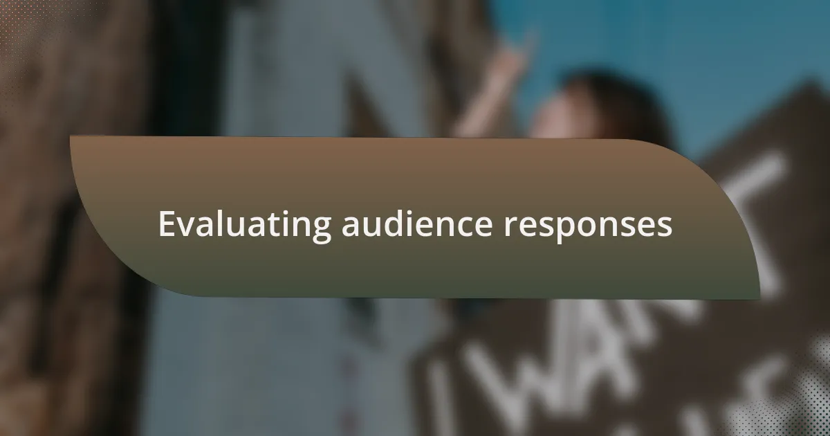 Evaluating audience responses