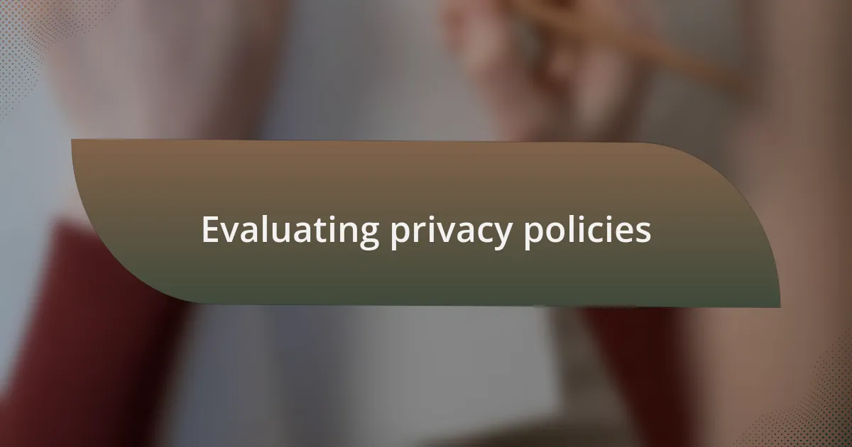 Evaluating privacy policies
