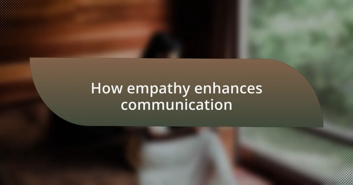 How empathy enhances communication