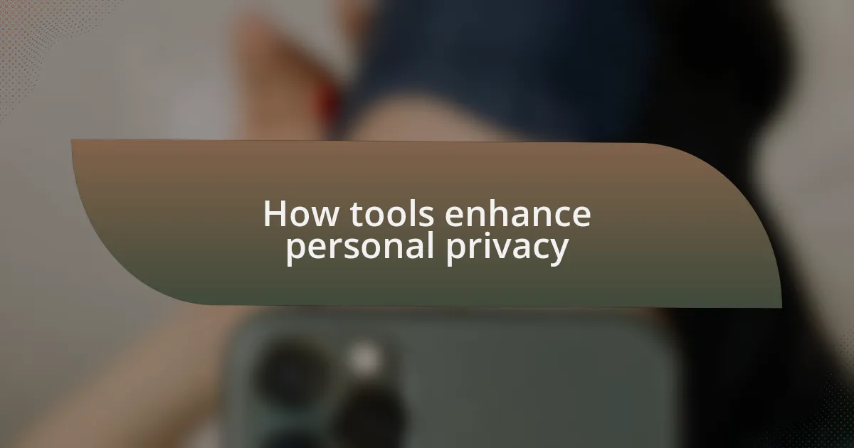 How tools enhance personal privacy