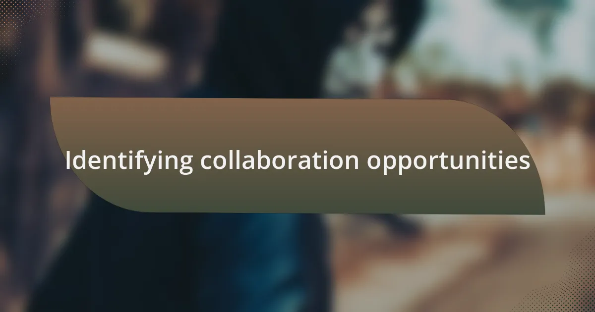 Identifying collaboration opportunities