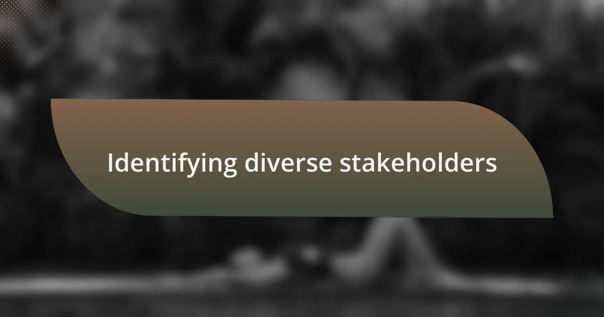 Identifying diverse stakeholders