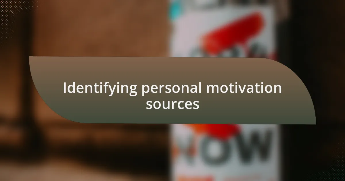 Identifying personal motivation sources