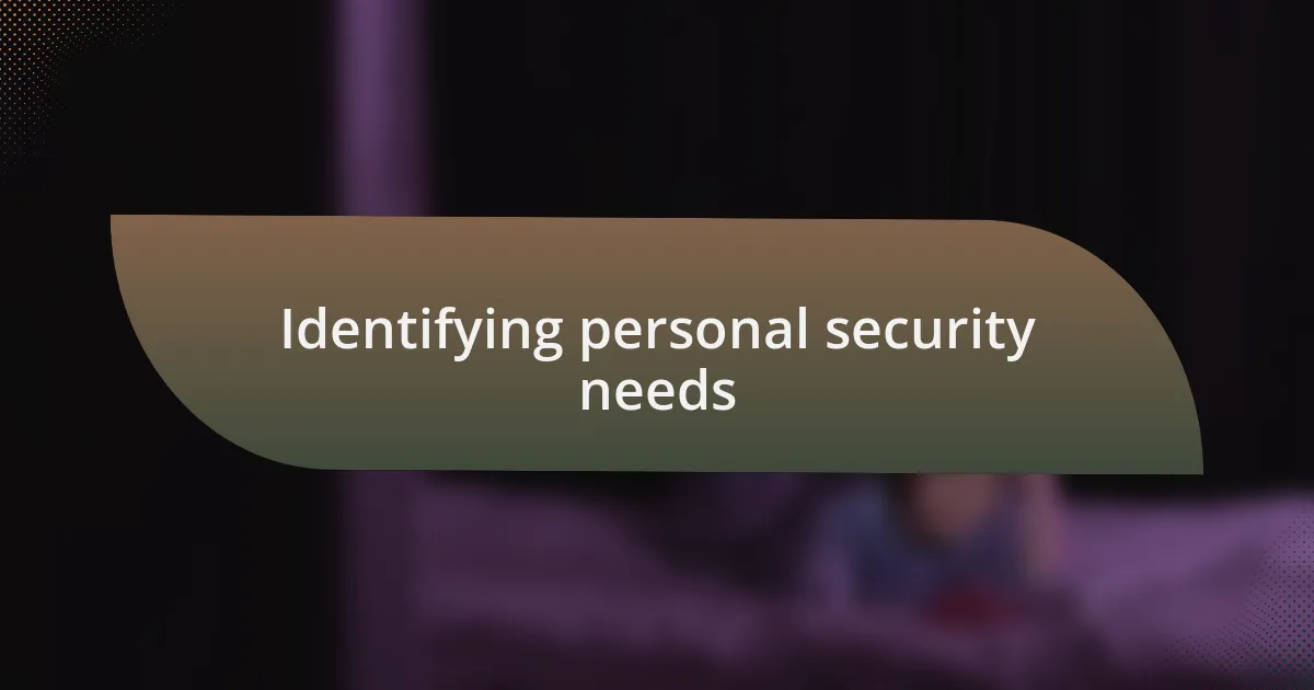 Identifying personal security needs