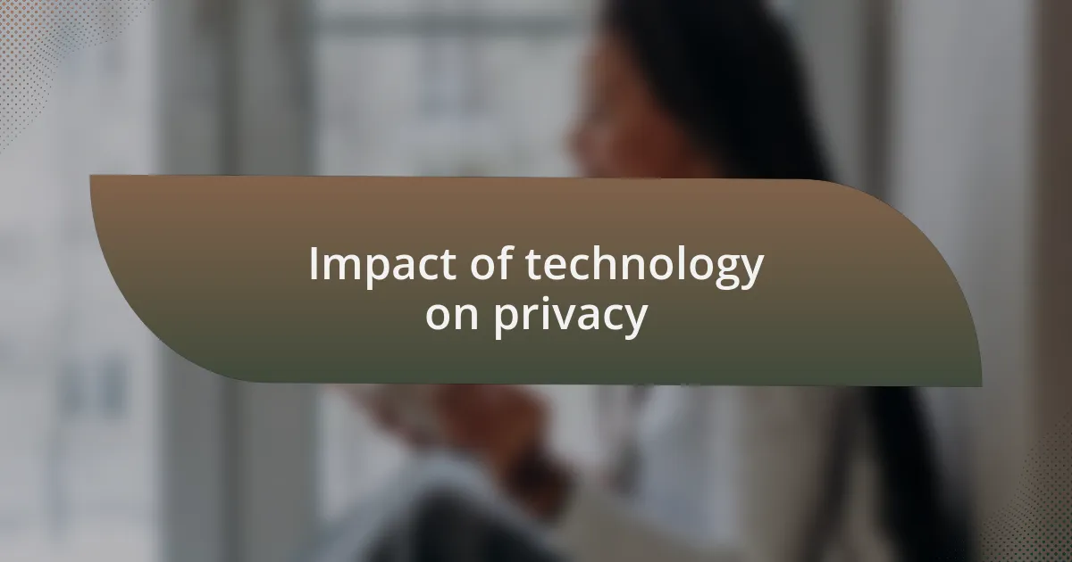 Impact of technology on privacy
