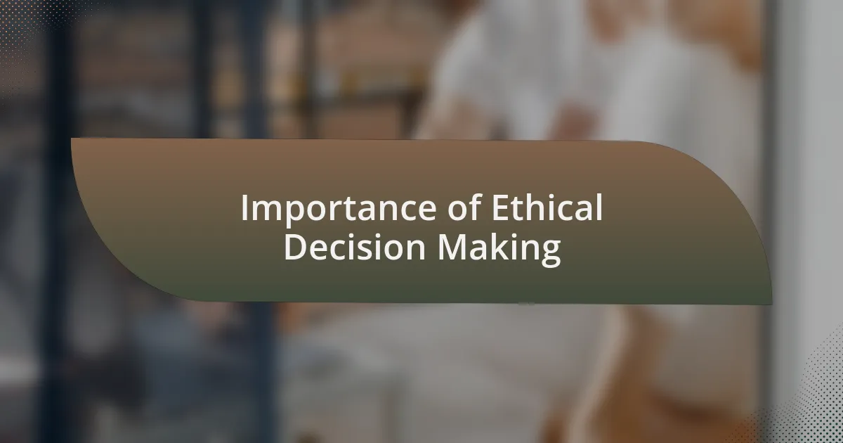 Importance of Ethical Decision Making