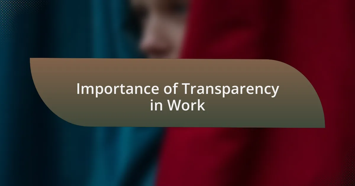 Importance of Transparency in Work
