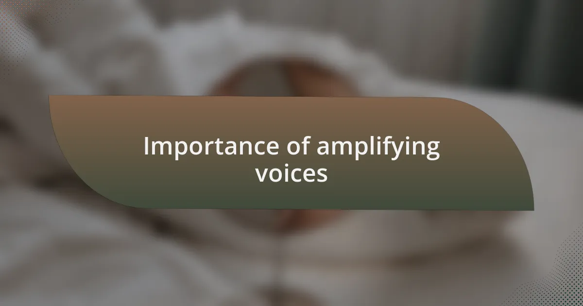 Importance of amplifying voices