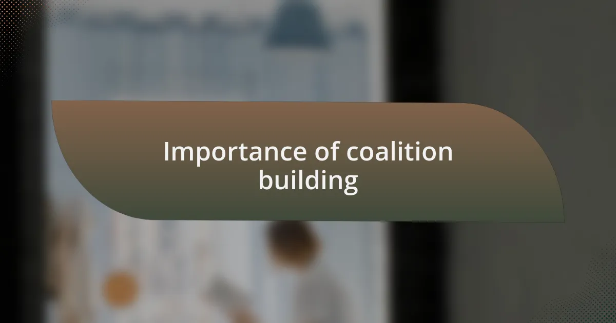 Importance of coalition building