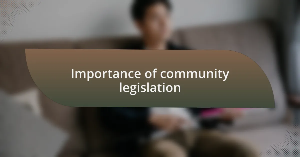 Importance of community legislation