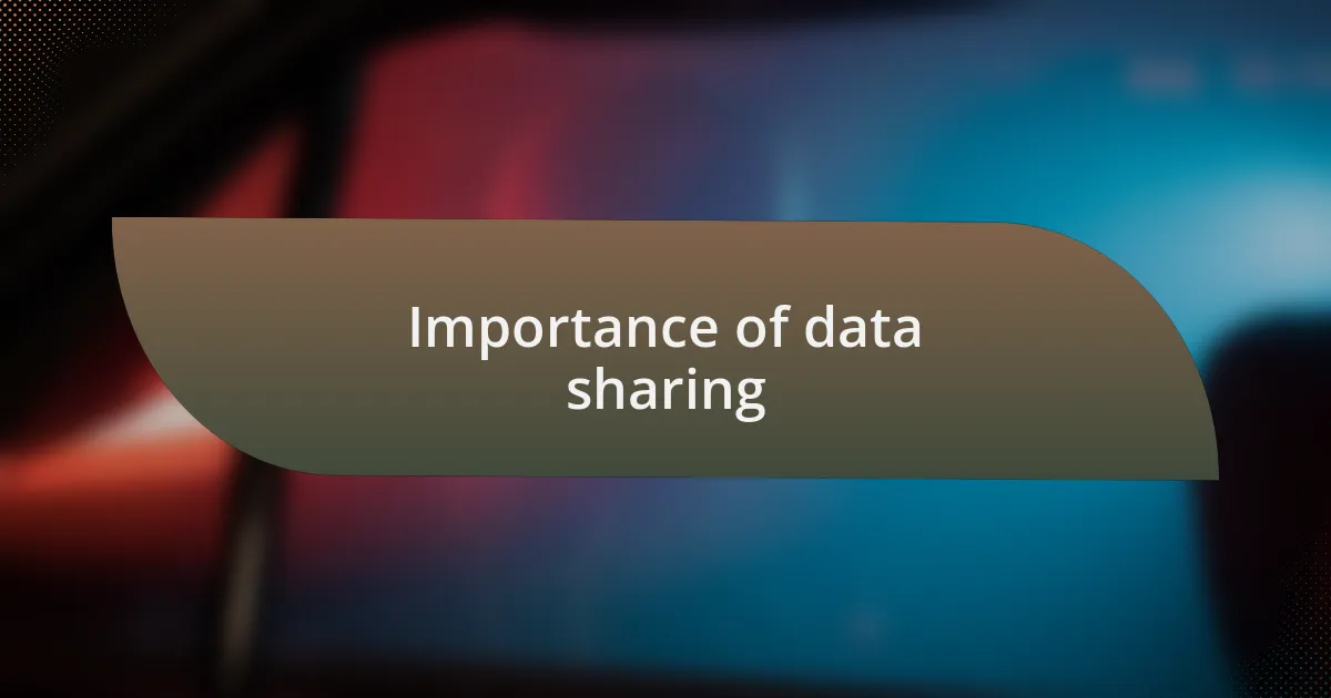 Importance of data sharing