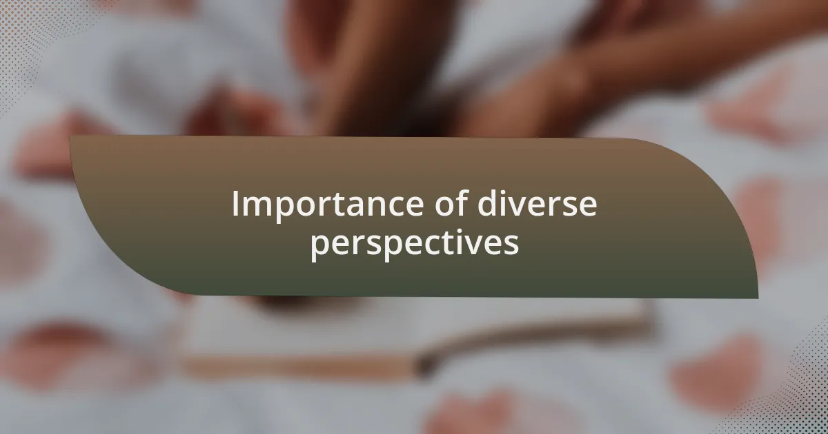 Importance of diverse perspectives