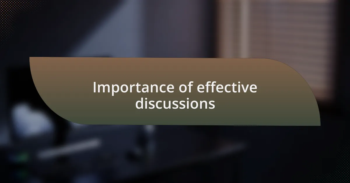 Importance of effective discussions