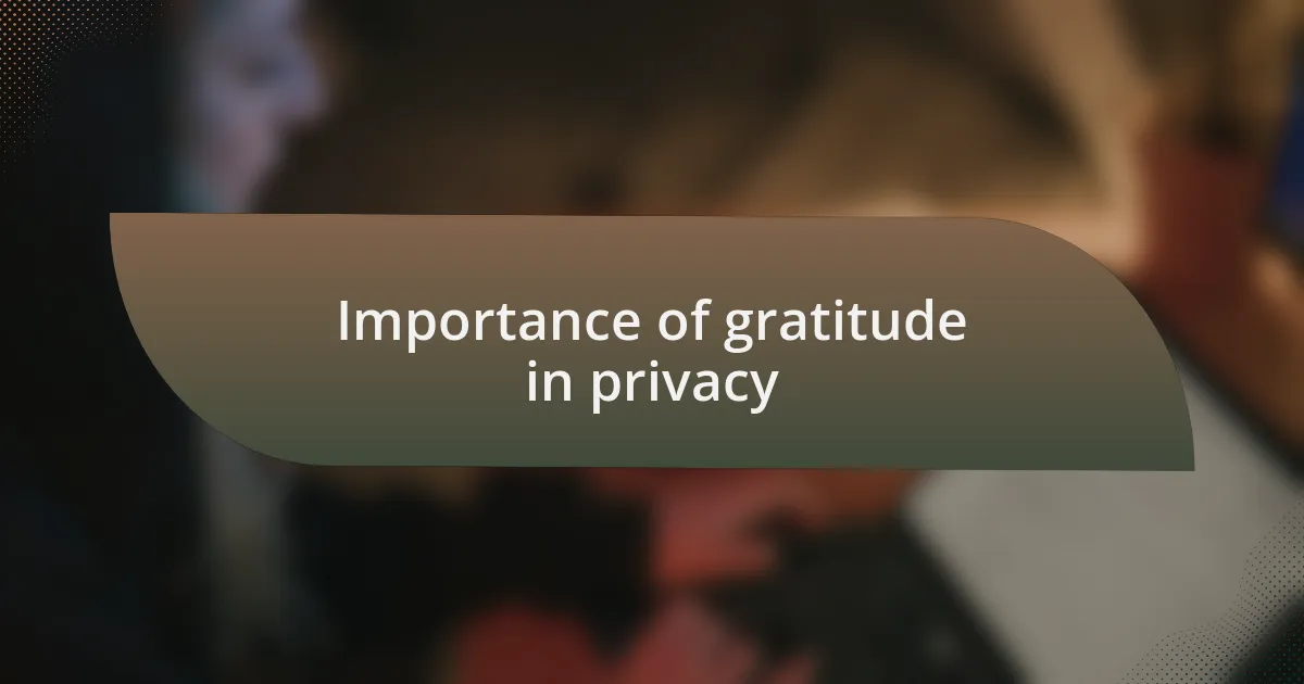 Importance of gratitude in privacy