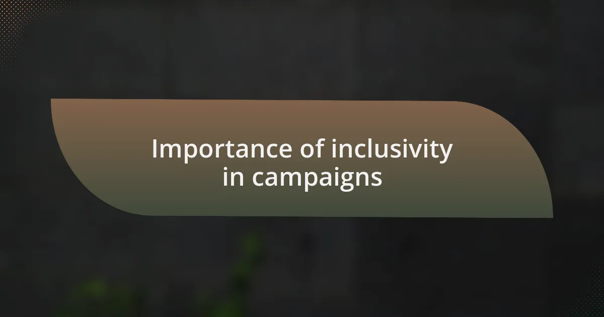 Importance of inclusivity in campaigns