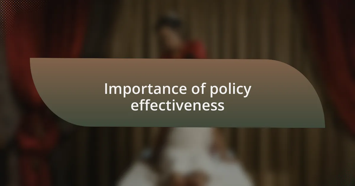 Importance of policy effectiveness