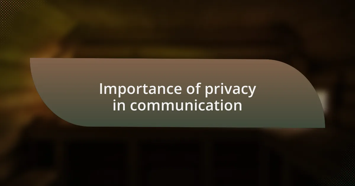 Importance of privacy in communication