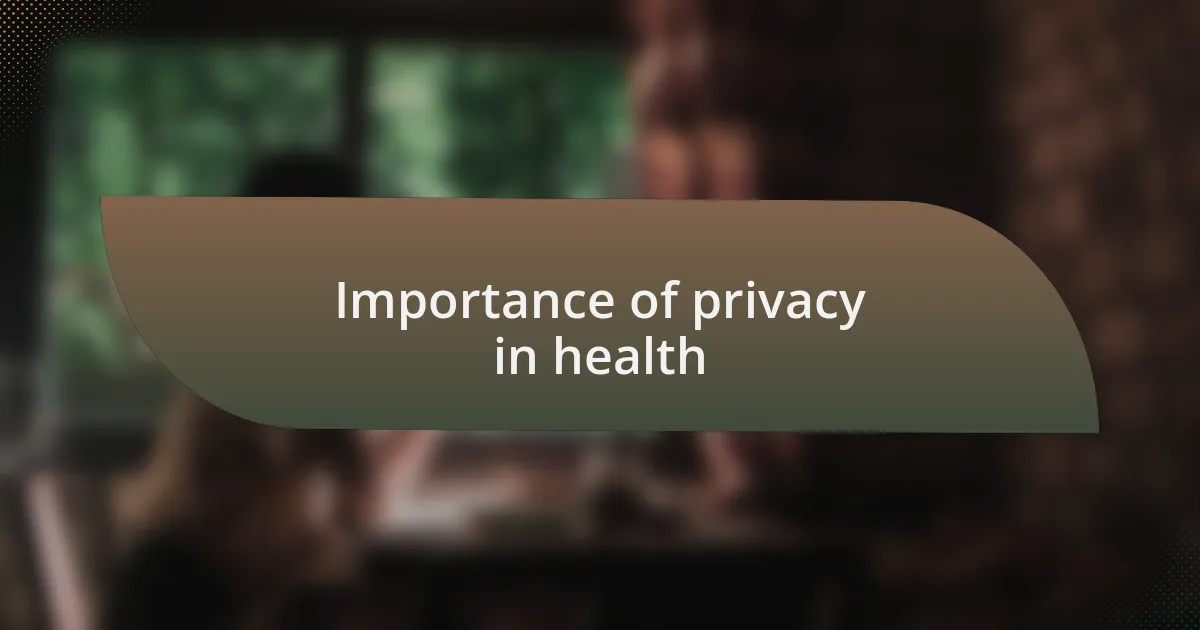Importance of privacy in health
