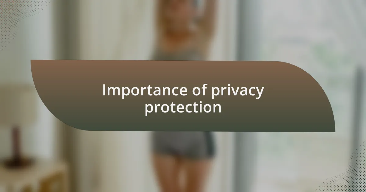 Importance of privacy protection