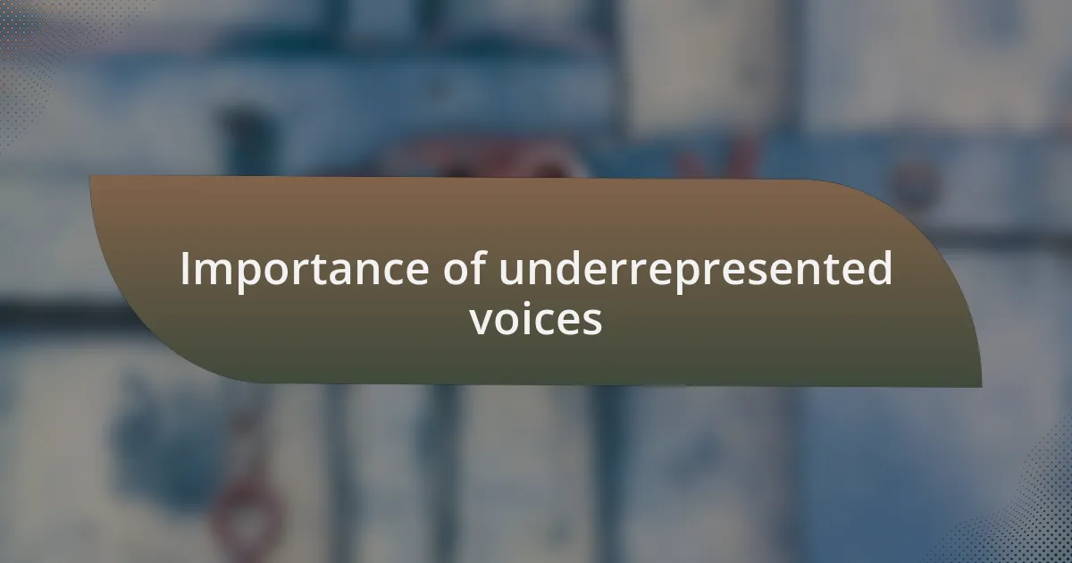 Importance of underrepresented voices