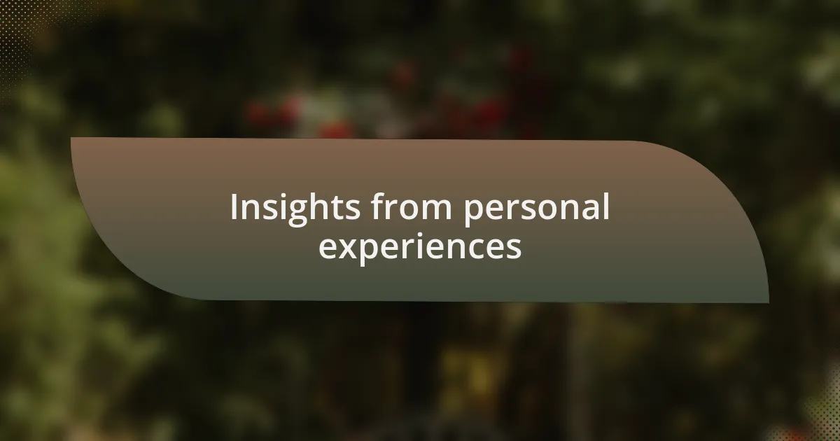 Insights from personal experiences