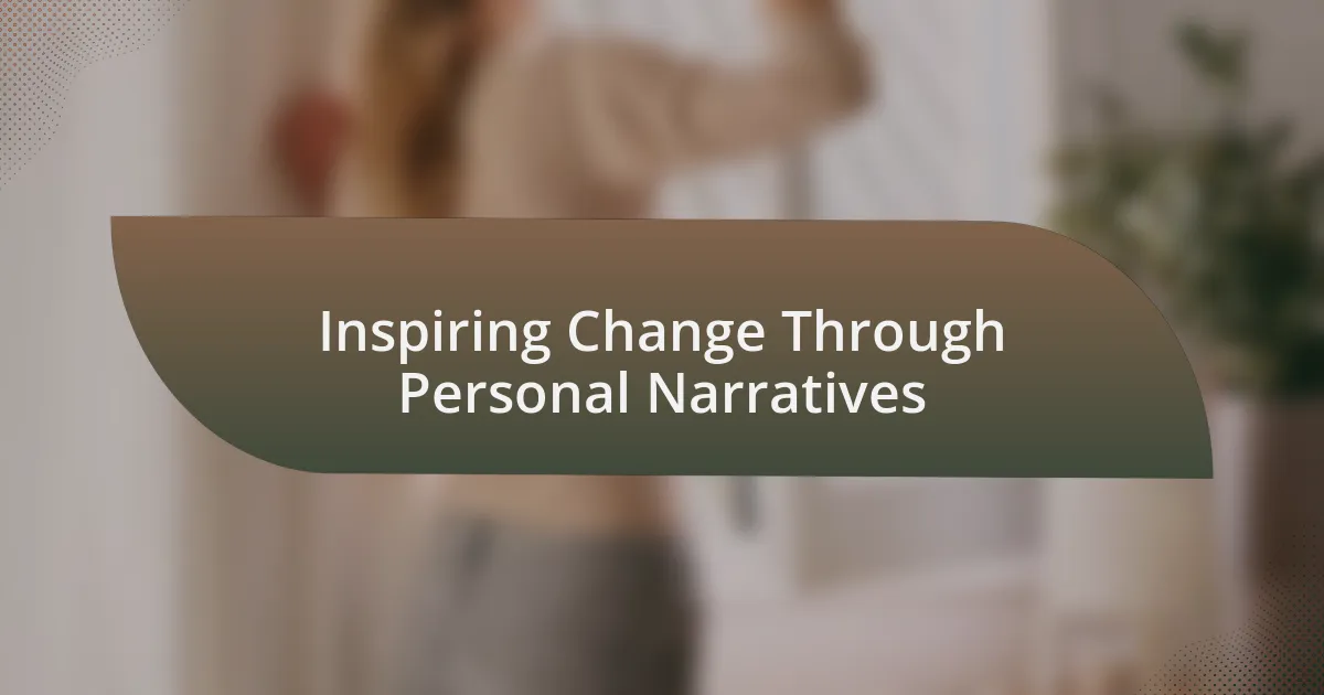 Inspiring Change Through Personal Narratives