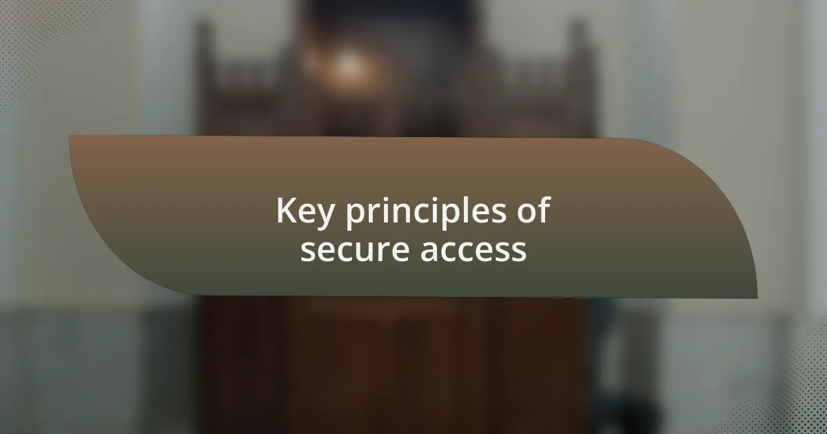 Key principles of secure access